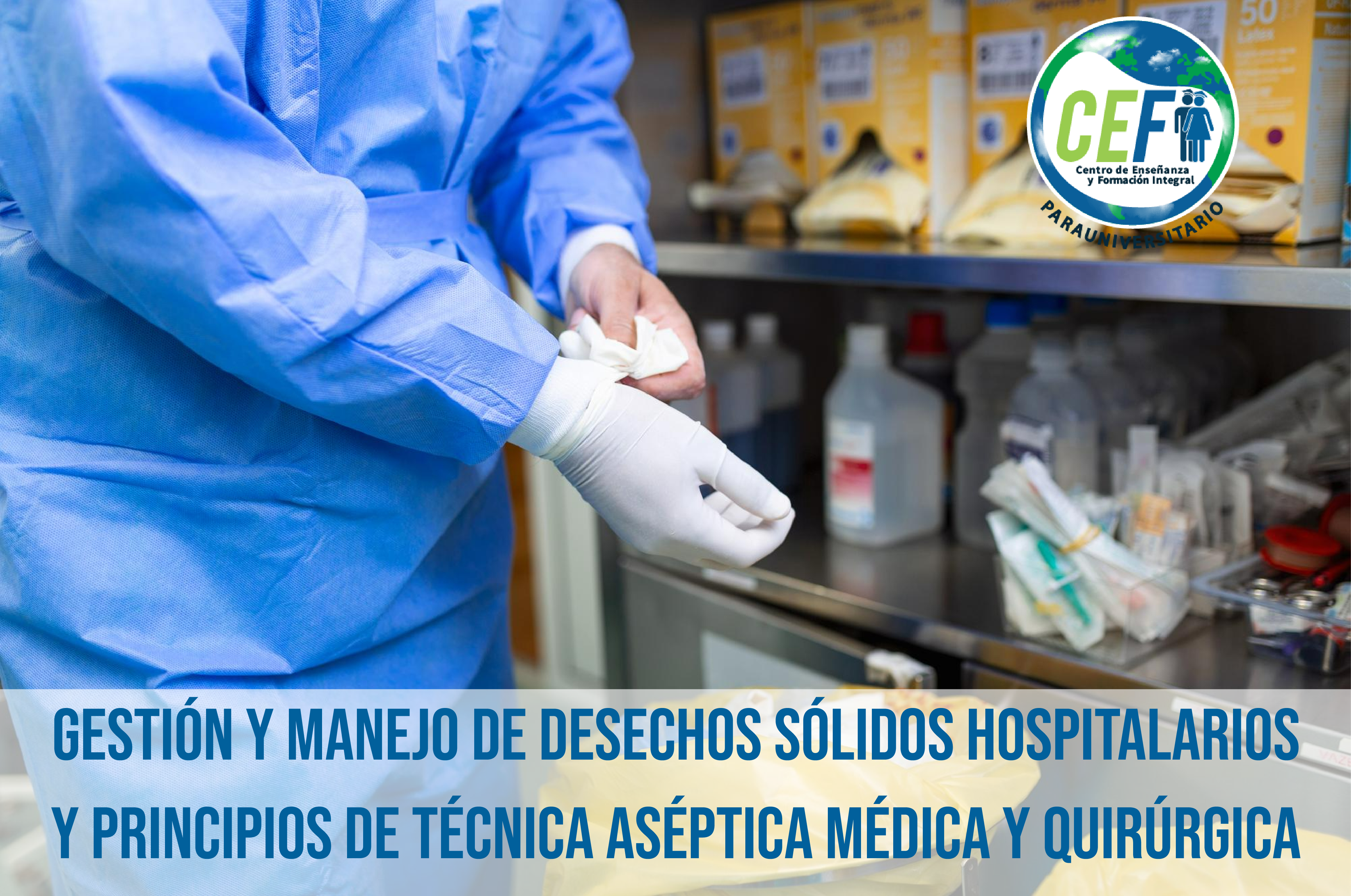Gestión y manejo de desechos sólidos hospitalarios y principios de técnica aséptica médica y quirúrgica